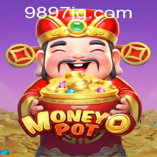 Unveiling MoneyPot: A Glimpse into the Excitement and Strategy Behind 9897.com's Latest Game